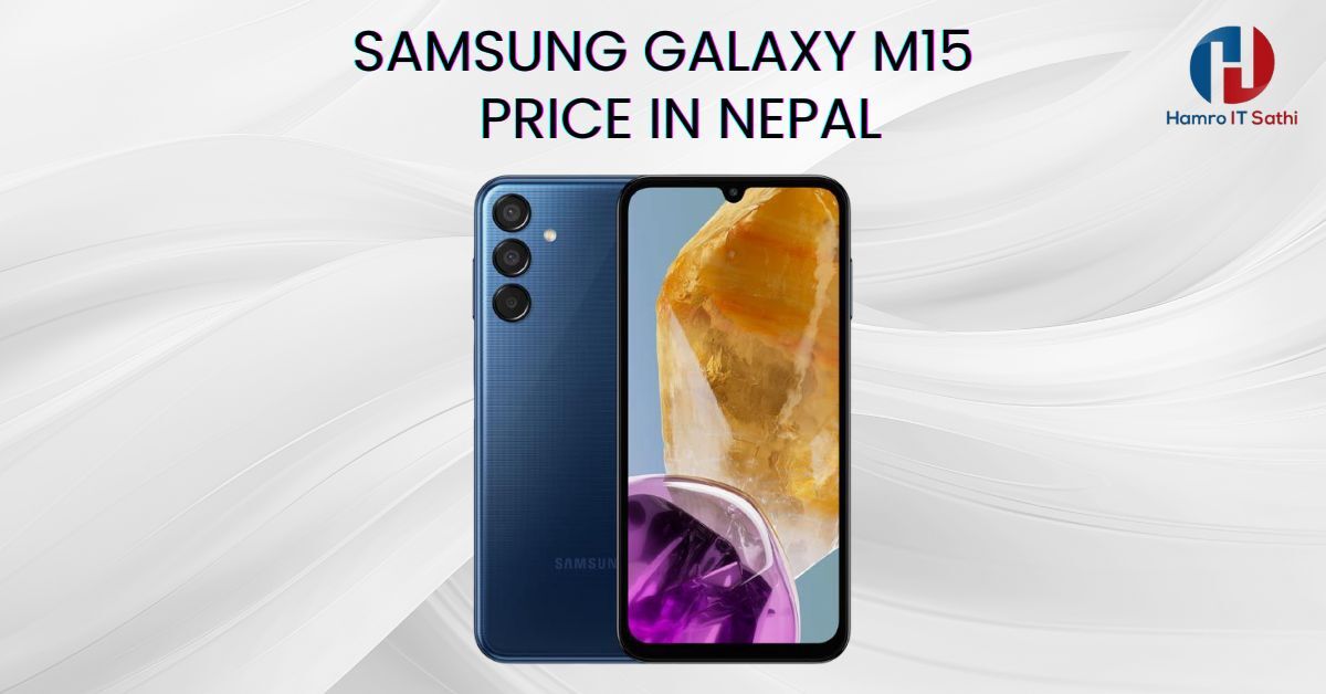 Samsung M15 price in Nepal - latest specs of Samsung M15