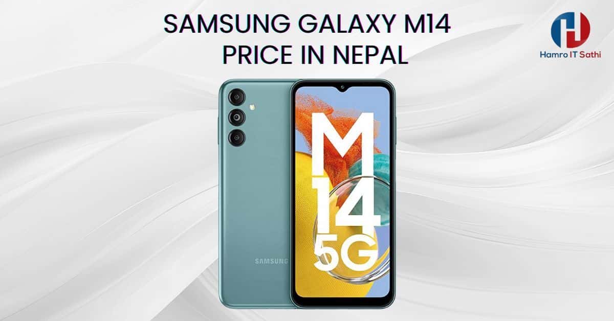 Latest specs and price of Samsung M14 - Find more about Samsung M15 price in Nepal